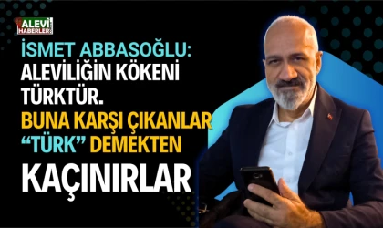 İsmet Abbasoğlu: Alevilik ve devlet sadakati “Biz devletin Alevisiyiz!”