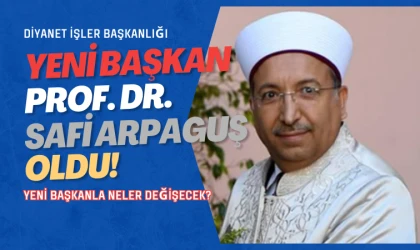 Yeni Diyanet İşleri Başkanı Safi Arpaguş oldu