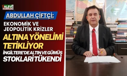 Abdullah Çiftçi: Dünyada altın talebi artıyor