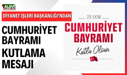 Diyanet, 29 Ekim Cumhuriyet Bayramı kutlama mesajı yayınladı