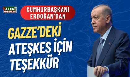 Gazze'deki ateşkes için Erdoğan'dan teşekkür