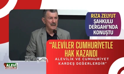 Rıza Zelyut, Şahkulu Sultan Dergahı’nda konuştu: Devletin sahibi biziz demeliyiz