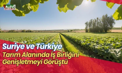 Türkiye ve Suriye tarımda işbirliğini görüştü