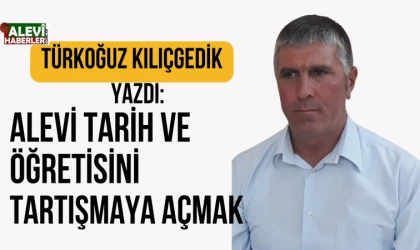 Türkoğuz Kılıçgedik yazdı: Alevi tarih ve öğretisini tartışmaya açmak