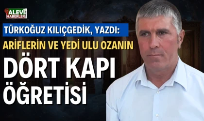 Türkoğuz Kılıçgedik yazdı: Ariflerin ve Yedi Ulu Ozanın Dört Kapı Öğretisi