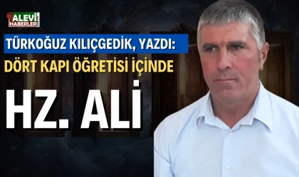 Türkoğuz Kılıçgedik'in yazdı: Dört Kapı Öğretisi içinde Hz. Ali
