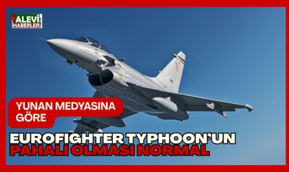 Yunan medyası yazdı: Eurofighter'ın pahalı olması normal