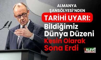 Alman Şansölyesi Merz: Bildiğimiz dünya düzeni bugün sona erdi