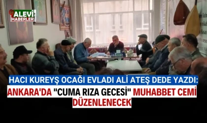 Ankara'da "Cuma Rıza Gecesi" Muhabbet Cemi düzenlenecek