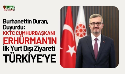 KKTC Cumhurbaşkanı Erhürman'ın ilk yurt dışı ziyareti Türkiye’ye