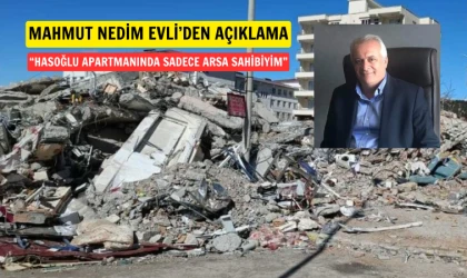 Mahmut Nedim Evli: Ben sadece arsa sahibiydim!