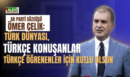 Ömer Çelik: 15 Aralık Dünya Türk Dili Ailesi Günü olarak ilan edildi