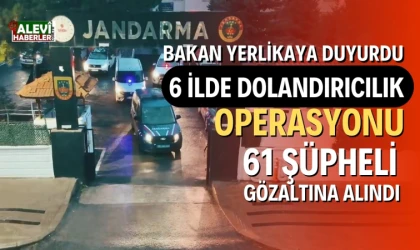 6 ilde dolandırıcılık ve tefecilik yapan organize suç örgütlerine operasyon