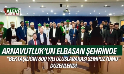 Arnavutluk'ta Bektaşiliğin 800. Yılı Sempozyumu düzenlendi