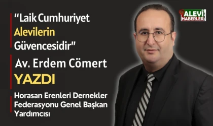 Av. Erdem Cömert yazdı: Aleviliği Cumhuriyet’e karşı kullanmak