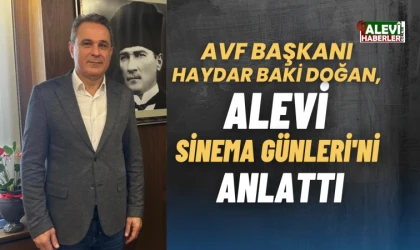 AVF Başkanı Doğan Alevi Sinema Günleri'ni anlattı