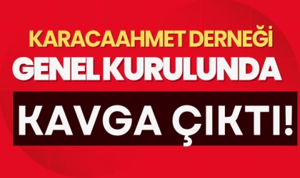 Karacaahmet Derneği genel kurulunda kavga çıktı!