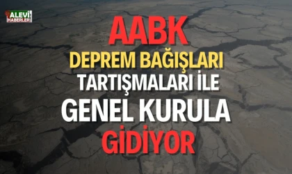 AABK deprem bağışları tartışmaları ile genel kurula gidiyor