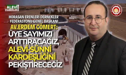 Başkan Av. Erdem Cömert: 2026'da üye sayımızı arttıracağız, Alevi-Sünni kardeşliğini pekiştireceğiz