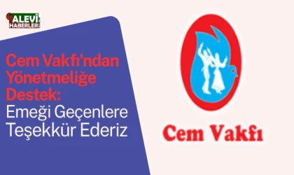 Cem Vakfı'ndan yönetmeliğe destek: Emeği geçenlere teşekkür ederiz