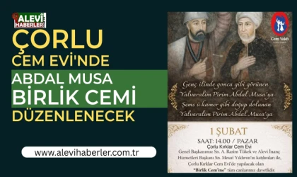 Çorlu Cem Evi'nde Abdal Musa Birlik Cemi düzenlenecek