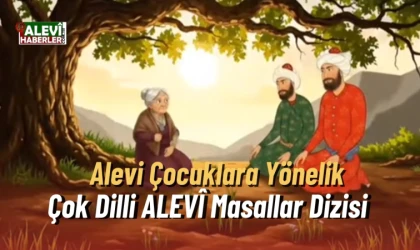 Uluslararası Alevi Vakfı'ndan Alevi çocuklara yönelik bir ilk gerçekleşiyor: Çok Dilli ALEVÎ Masallar Dizisi