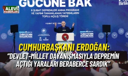 Cumhurbaşkanı Erdoğan: Devlet-millet dayanışmasıyla depremin açtığı yaraları beraberce sardık