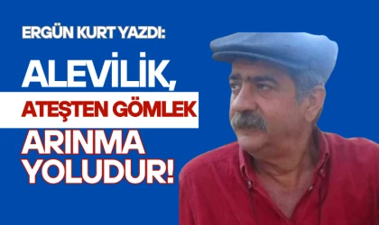 Ergün Kurt yazdı: Alevilik, ateşten gömlek ve arınma yoludur!