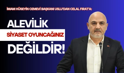 İmam Hüseyin Cemevi Başkanı Uslu’dan Celal Fırat’a sert tepki