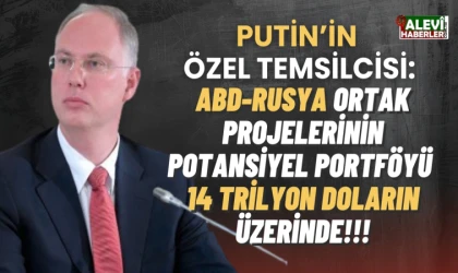 Putin'in Özel Temsilcisi Kirill Dmitriev: 12 değil,14 trilyon dolarlık ABD ile işbirliği söz konusu