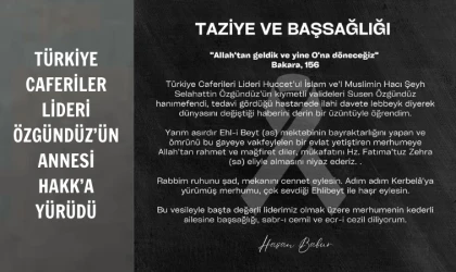 Türkiye Caferiler lideri Özgündüz’ün annesi Hakk’a yürüdü