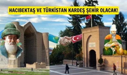 Hacıbektaş ve Türkistan “Kardeş Şehir” olacak