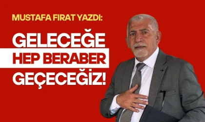 Mustafa Fırat yazdı: Yol’un Sırrı: Gönül birliği ve köklere dönüş