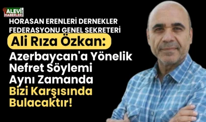 Özkan: Azerbaycan'a yönelik nefret söylemi karşısında bizi bulacaktır