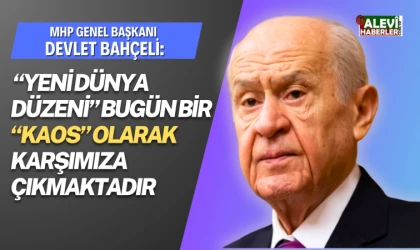 Bahçeli: “Yeni dünya düzeni” bugün bir “kaos” olarak karşımıza çıkmaktadır