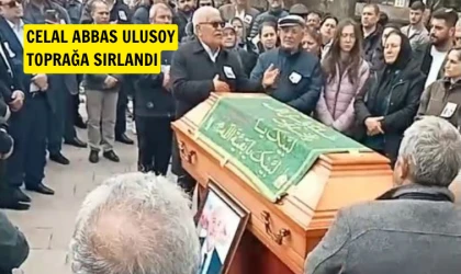 Celal Abbas Ulusoy toprağa sırlandı