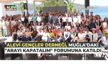 Alevi Gençler Derneği, Muğla’daki "Arayı Kapatalım" forumuna katıldı