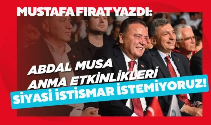 Fırat: Abdal Musa anma törenine siyaset gölgesi düşmesin!