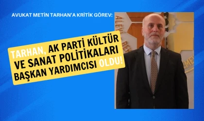 Kanaat önderi Avukat Metin Tarhan'a kritik görev