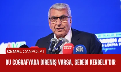 Canpolat: İslam coğrafyasında direniş varsa, sebebi Kerbela’dır!