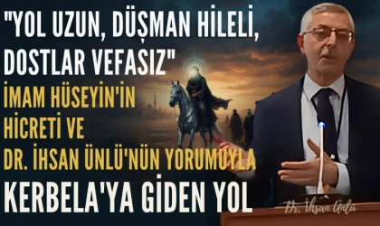 Dr. İhsan Ünlü yazdı: Hz. Hüseyin’i an(la)mak