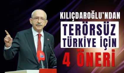 Kılıçdaroğlu'dan Terörsüz Türkiye için 4 öneri