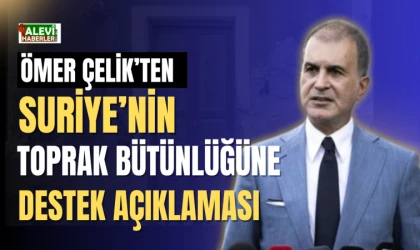 Ömer Çelik' ten Suriye'nin egemenliğine ve toprak bütünlüğüne destek