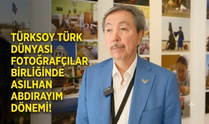 TÜRKSOY Türk Dünyası Fotoğrafçılar Birliğinde Asılhan Abdirayım dönemi!