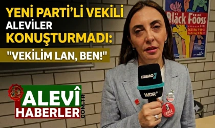 Yeni Parti'li vekili Aleviler konuşturmadı: Vekilim lan, ben!