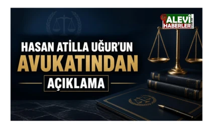Hasan Atilla Uğur’un avukatından açıklama