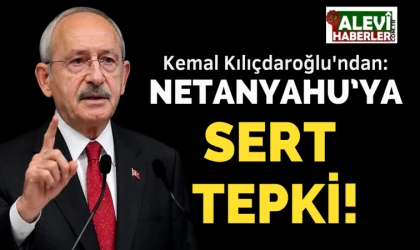 Kılıçdaroğlu'ndan Netanyahu'ya sert tepki!