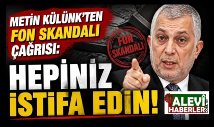 Metin Külünk'ten çağrı: Hepiniz istifa edin!
