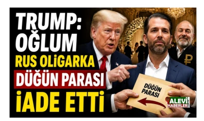 Trump: Oğlum Rus oligarka düğün parasını iade etti