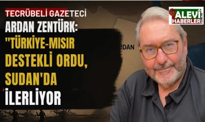 Zentürk: Türkiye-Mısır destekli ordu, BAE-İsrail' destekli orduya karşı Sudan’da ilerliyor